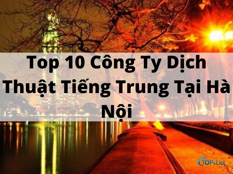 Top 10 Công Ty Dịch Thuật Tiếng Trung Tại Hà Nội