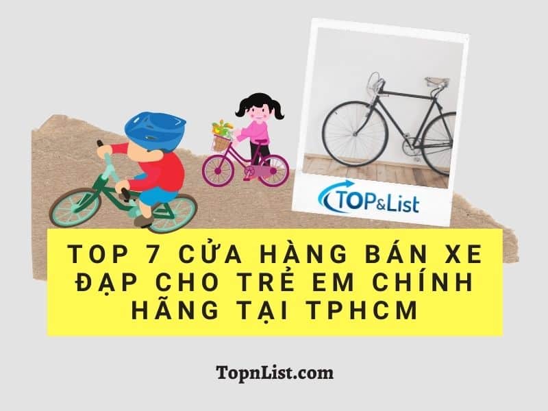 Top 7 Cửa Hàng Bán Xe Đạp Cho Trẻ Em Chính Hãng Tại TPHCM