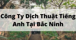 Top Công Ty Dịch Thuật Tiếng Anh Tại Bắc Ninh