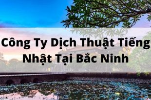Top 9 Japanese Translation Addresses in Bac Ninh