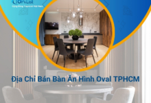 Địa chỉ bán bàn ăn hình Oval ở TPHCM Uy Tín, Chất Lượng