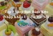 Top 9 Shop Bán Bánh Kẹo Nhập Khẩu Uy Tín Tại Hà Nội