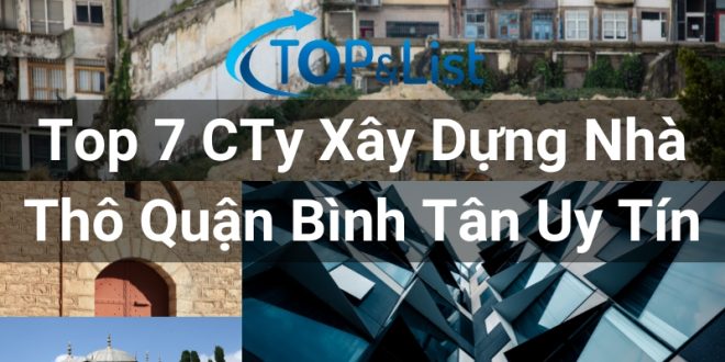 Top 7 CTy Xây Dựng Nhà Thô Quận Bình Tân Uy Tín