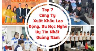 - Top 7 Công Ty Xuất Khẩu Lao Động, Du Học Nghề Tại Quảng Nam Uy Tín