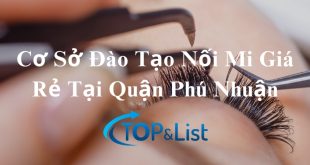 Top 5 Cơ Sở Đào Tạo Nối Mi Giá Rẻ Tại Quận Phú Nhuận