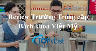 Review Trường Trung cấp Bách khoa Việt Mỹ – Nơi kiến tạo sự nghiệp cho người trẻ Việt Nam