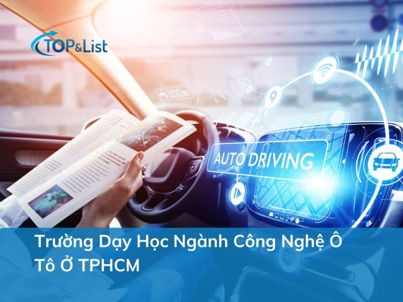 Ngành Công Nghệ Ô Tô Học Trường Nào Ở TPHCM Uy Tín, Ra Trường Có Việc - Top 6 trường đào tạo ngành công nghệ Ô tô ở TP.HCM Ngành Công Nghệ Ô Tô Học Trường Nào Ở TPHCM Uy Tín, Ra Trường Có Việc