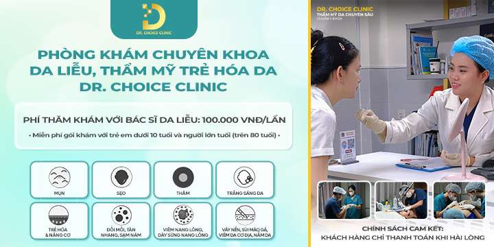 Phòng khám chuyên khoa da liễu, thẩm mỹ trẻ hóa da Dr. Choice Clinic - 3 Địa Chỉ Khám Chữa Sùi Mào Gà Tại TPHCM Uy Tín Hàng Đầu Phòng khám chuyên khoa da liễu, thẩm mỹ trẻ hóa da Dr. Choice Clinic
