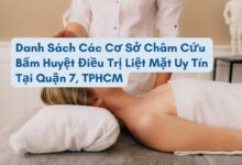 - 4 Cơ sở châm cứu bấm huyệt điều trị liệt mặt quận 7 uy tín
